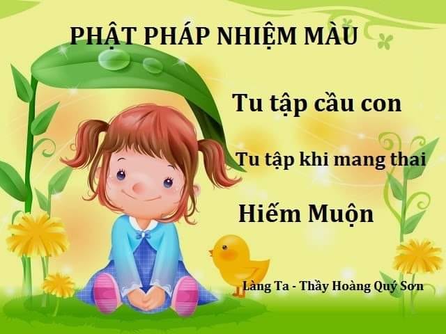 Sau bao ngày ấp ủ viết bài thì hôm nay cháu/em xin được chia sẻ về sự mầu nhiệm của Phật Pháp mà chính bản thân cháu đã đạt được!
Cháu có duyên biết đến Phật Pháp từ đầu năm 2017,khi đọc được bài của chú Sơn do e Nguyễn Vinh chia sẻ. Sau đó vài ngày cháu lại biết đến bài chia sẻ của bạn Thao Hoang,từ đó cháu bắt đầu vào trang cá nhân của chú Sơn nghiền ngẫm,rồi nhắn tin cho bạn Thảo hỏi cách tu tập!

Hàng ngày cháu đọc chú Dược Sư 108 biến và chú Đại Bi 21 biến. Cuối năm 2017 hai vợ chồng bắt đầu có kế hoạch để sinh thêm bé thứ 2,nhưng mãi mà không thấy có. Tâm cháu vọng động,tại sao mình vẫn trì chú,mà mãi ko được. Thế rồi cháu vào trang cá nhân của chú Sơn,lại đọc nhiều hơn nữa,cháu quyết định Lạy Sám Hối thêm.

Sang đến tháng 6/2018 vẫn chưa thấy có,hai vợ chồng cháu quyết định đi ra phụ sản TW khám. Cháu nhớ rất rõ cái ngày hôm đó,cầm kết quả trong tay mà nước mắt rơi lã chã vì ko nghĩ mình bị bệnh dính niêm mạc tử cung. Mang tờ giấy vào phòng,bác sĩ nói,giờ cho e đi nong,nhưng khả năng dính lại là rất cao,rồi nhìn vào phim phán,cái này của e khó có tự nhiên,1 là làm IUI,2 là IVF. Rồi bác sĩ cho 1 cái hẹn tháng sau lên siêu âm để uống thuốc kích trứng... Cháu ra khỏi phòng,chồng đón mà nước mắt cứ rơi,chồng hỏi cũng chả nói được câu nào. Trên đường đi về,nhắn tin cho chú Sơn,chú nói "cái đầu hâm hâm ko tin Phật thì phải đọc cái này...",chú gửi link của 1 chị bị ung thư nhưng vẫn có thai tự nhiên! Về hôm đó cháu cày lại tất cả các bài chú viết. Sau đó sắp xếp lại lịch tu của mình : Sáng 5h dậy Lạy Sám Hối,sau đó đọc chú Dược Sư 108 biến,đến cơ quan đọc chú Đại Bi 21 biến,đi trên đường hoặc cứ rảnh thì niệm Phật Dược Sư. Vì sống chung với bố mẹ chồng nên cháu thường hành trì trong phòng ngủ và hướng mặt về phía Tây. Trong thời gian đó cháu đặt 1 chuyến du lịch cho 2 vợ chồng và bé lớn đi Quy Nhơn vào tháng 7. Vừa đặt lịch thì cơ quan chồng cũng cho cả gia đình đi du lịch Mũi Né vào tháng 8.

Sau 2 chuyến đi chơi về,cháu đi làm thì bị ngã cầu thang,bị bong gân phải nghỉ ở nhà 1 ngày,hôm sau đi làm,cái ngày hôm đó cháu cũng ko bao giờ quên,thấy người khác khác,cháu đi mua que thử thì lên 2 vạch đỏ,sung sướng gọi cho chồng,sau đó chụp ảnh và nhắn tin cho chú Sơn khoe ngay!

Vui chưa được mấy,thì chiều đi siêu âm,thai đã vào tử cung,nhưng lại có 1 khối xuất huyết to hơn túi thai nằm cạnh. Cháu lại khóc,lại nhắn tin kêu với chú Sơn,chú nói niệm Ngài Quán Âm,về nhà đi đứng nằm ngồi tiêu tiểu ăn uống cháu đều niệm,1 tuần sau đi siêu âm lại,khối máu tụ đã tan. Rồi sau đó 6 tuần bs lại nói chưa có phôi và tim thai,về lại nhắn chú,chú nói tiếp tục niệm Ngài Quán Âm,hôm sau cháu đi kiểm tra lại,thì tim thai và phôi thai đều đã có!

Đến tuần thứ 10 cháu lại bị ra huyết,nằm nhà vẫn niệm Ngài Quán Âm,nhưng tâm vẫn lo lắng nên lại nhắn cho chú Sơn,lần này chú đã cho cháu 1 cán gáo,và sau đó cháu đã thức tỉnh đến tận giờ và chắc là sẽ mãi về sau ạ  . Chú bảo : "từ giờ đến lúc sinh bạn mà còn kêu la thêm 1 lần nào nữa tôi sẽ block nick bạn vĩnh viễn,ngu quá kết bạn làm gì". Chợt tỉnh cơn mê,tự hỏi sao mình lại thế??? Hihi.(Con xin lỗi chú ạ).

Rồi đến tuần 32,sau khi ra khỏi phòng siêu âm,trên đường về gần đến nhà,(miệng vẫn niệm Ngài Quán Âm),có con chó đi ngang qua đường,cháu đã lao phải nó,ngã đập bụng xuống đất,đầu vẫn tỉnh táo và niệm to hơn"Nam Mô Tầm Thinh Cứu Khổ Cứu Nạn Quảng Đại Linh Cảm Bạch Y Quán Thế Âm Bồ Tát. Xin Ngài cứu mẹ con con". Lúc đó nhìn thấy rất đông người chạy đến chỗ mình,nhưng đầu vẫn niệm câu đó liên tục,rồi giơ tay lên nói,cô ơi,đỡ cháu với!!! Mọi người nháo nhào gọi cho người nhà,rồi có 1 chú đi đường có ô tô cùng 2 người bế lên xe đưa xuống bệnh viện cấp cứu. Xuống đến nơi,siêu âm,kiểm tra,cả mẹ và con đều ko sao. Mọi người có ai làm y thì sẽ biết ạ,có thai mà đập bụng xuống mạnh như vậy thì khả năng bong rau non là rất cao,nguy hiểm tính mạng cả mẹ và con,nhưng cháu thì chỉ phải nằm viện theo dõi 10 ngày!

Đến tuần 34,cháu đi siêu âm thì tim thai có nhiều dịch,lần này cháu cũng bình tĩnh và vẫn niệm Ngài Quán Âm cho con con ko bị sao. Ra Hà Nội kiểm tra,mẹ lại có nguy cơ cao bị tiểu đường,họ hẹn sáng hôm sau làm lại! Cả đêm hôm đó cháu ko ngủ,nằm xin Ngài Quán Âm,và kết quả bình thường,còn tim thai vẫn có dịch,lại thêm đại tràng thai nhi bị phình nhưng bs bảo thai to như này rồi thì kệ nó! Cháu về,vẫn tiếp tục xin Ngài Quán Âm cho con mình ko sao,1 tuần sau cháu đi siêu âm lại thì dịch ở tim thai nhi đã ko còn nữa và đại trực tràng cũng ko còn dấu hiệu phình nữa!

Đến ngày sinh,vì đứa trước mổ,nên đứa này cháu cũng phải mổ,hôm đó đúng 38 tuần thì ra huyết,gọi xe lên bệnh viện tỉnh,lên đến nơi,khám xét rồi bs cho đi siêu âm,thì nước ối cạn quá,bs chỉ định mổ cấp cứu,trên bàn mổ vẫn luôn niệm Ngài Quán Âm,rồi được mẹ tròn con vuông,mới dám nhắn tin khoe chú Sơn,câu đầu chú hỏi "có sữa cho con bú chưa"? Một người hàng ngày trả lời bao nhiêu tin nhắn nhưng vẫn nhớ cháu từng kêu bé trước ko có sữa! Nghe câu hỏi đó của chú thấy ấm lòng vô cùng ạ! (Con cám ơn chú,con yêu chú nhiều nhiều ạ). Rồi chú cho số 8000.40.60 đọc để có sữa. Và giờ con cháu đã được 4 tháng rồi ạ!

Thật sự vi diệu vô cùng ạ,khi mình có lòng tin ở các Ngài thì việc của mình là niệm Phật,còn mọi việc đã có các Ngài lo!

Bài viết của cháu còn nhiều chỗ lủng củng,mong các cô chú anh chị em đọc thì hoan hỷ ạ!

Nguyện cầu cho các bà mẹ hiếm muộn sớm có duyên lành biết đến Phật Pháp tin và tu để sớm được như ý nguyện!!!

Nam Mô Dược Sư Lưu Ly Quang Vương Phật!!!
Nam Mô Tầm Thinh Cứu Khổ Cứu Nạn Quảng Đại Linh Cảm Bạch Y Quán Thế Âm Bồ Tát!!!

Nguồn: Group Làng Ta