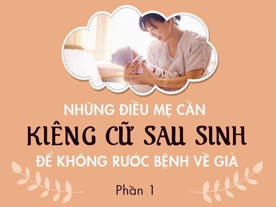 NHỮNG ĐIỀU MẸ CẦN KIÊNG CỬ SAU SINH ĐỂ KHÔNG RƯỚC BỆNH VỀ GIÀ
Mẹ nhớ lưu lại nhé!