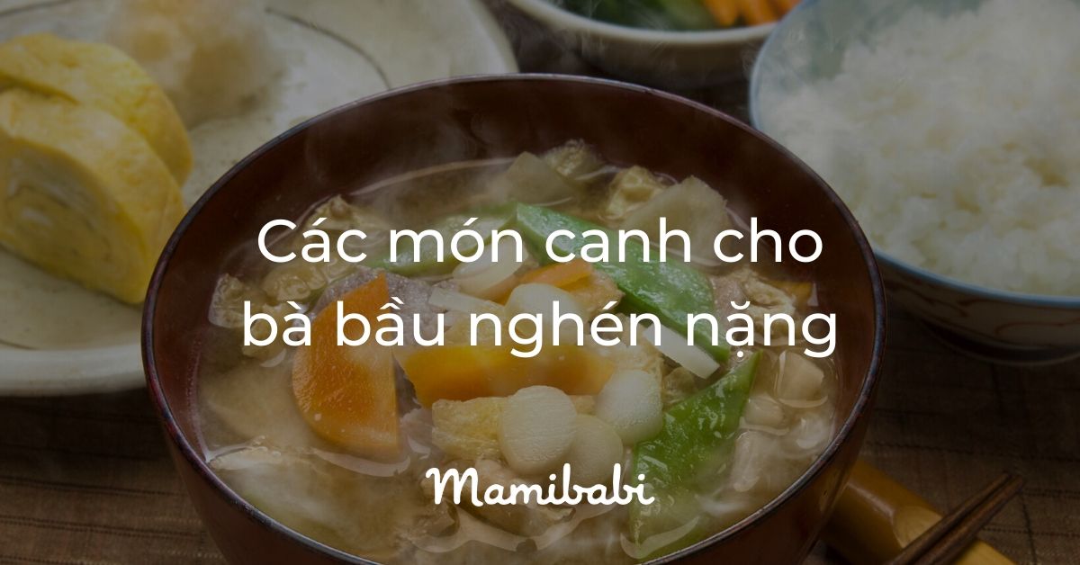 Món canh cho bà bầu nghén nặng