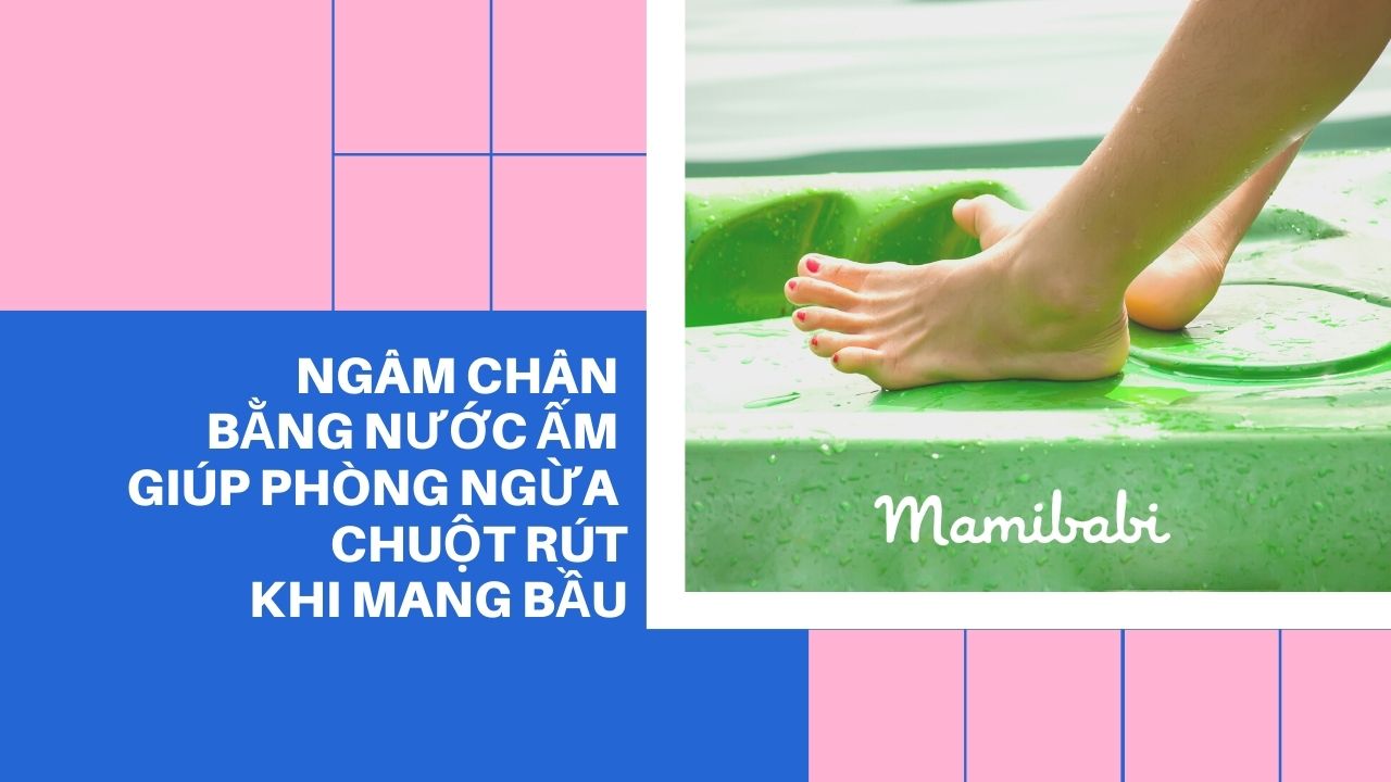 Những lời khuyên hữu ích cho mẹ bị chuột rút khi mang thai – cách phòng tránh chuột rút hiệu quả không ngờ