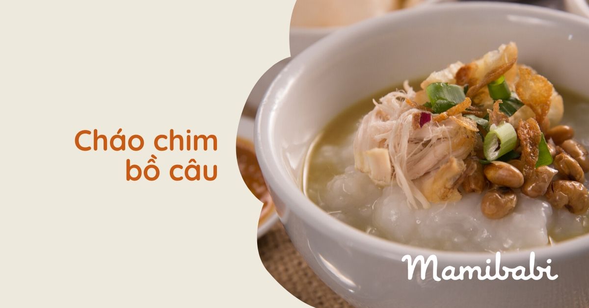 Cháo chim bồ câu - món ngon cho bà bầu
