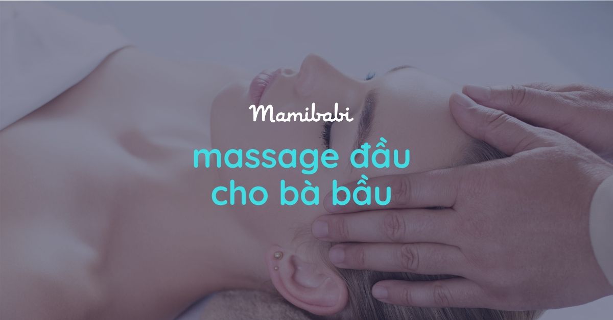 Hướng dẫn cách massage cho bà bầu giảm nhức mỏi cực kỳ hiệu quả