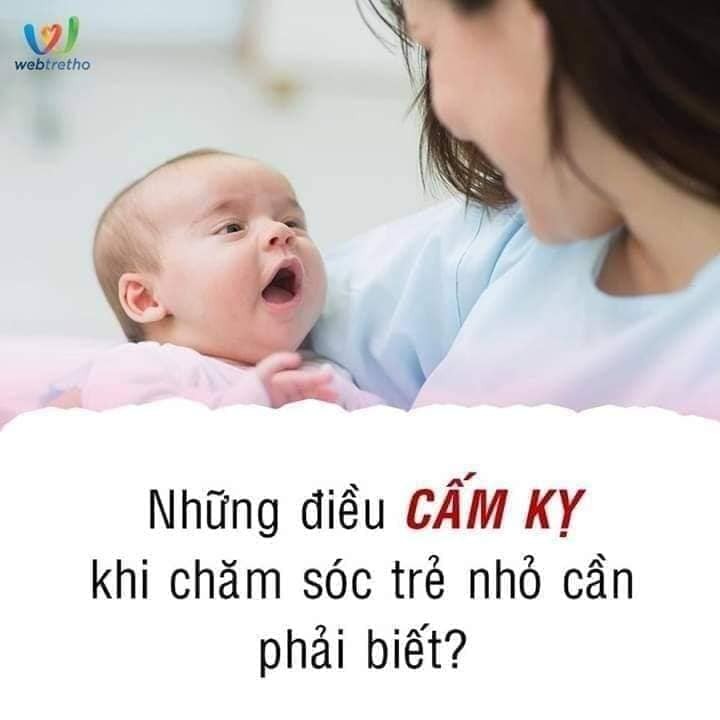 Những điều cấm kỵ khi chăm sóc trẻ nhỏ, các mom lưu ý nhaaa