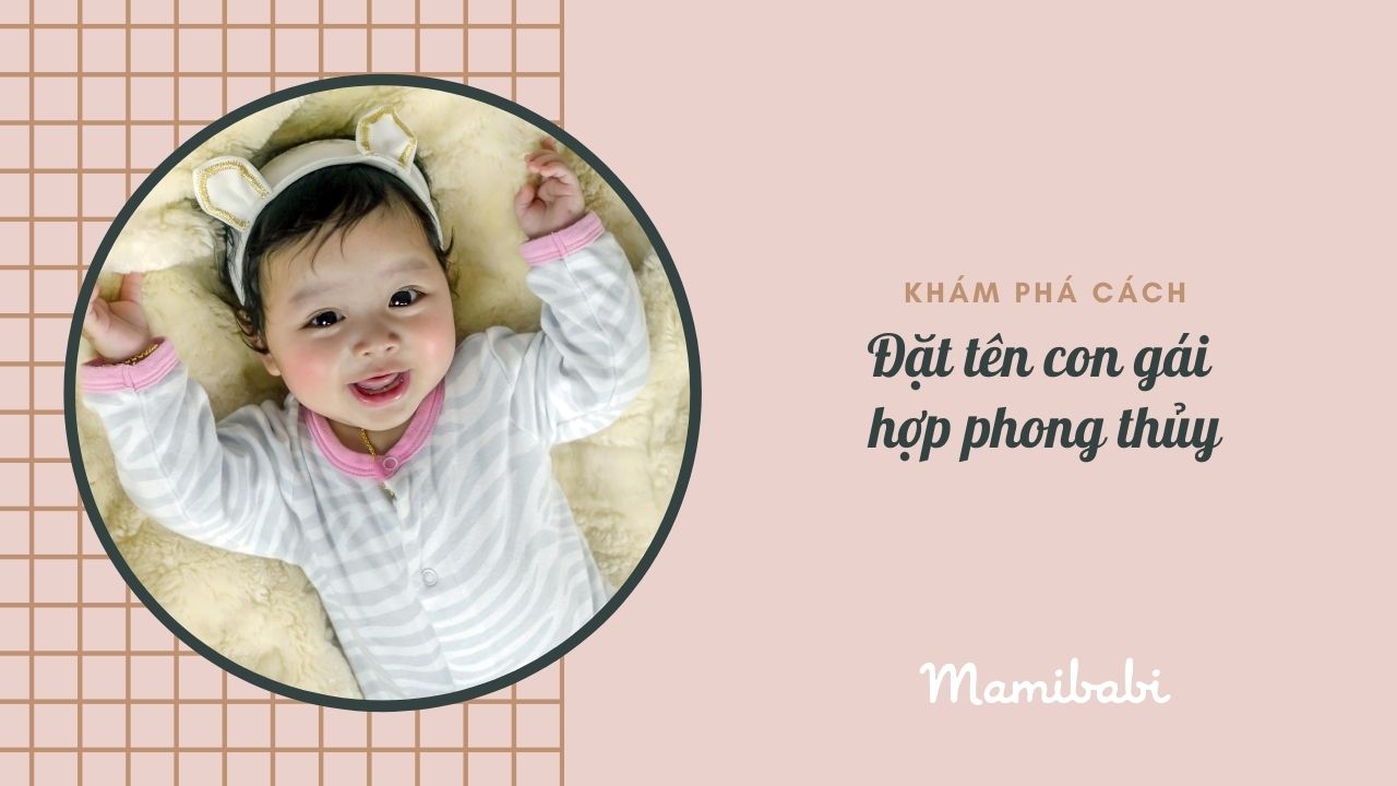 Khám phá cách đặt tên con gái vừa đẹp vừa mang lại may mắn suốt đời