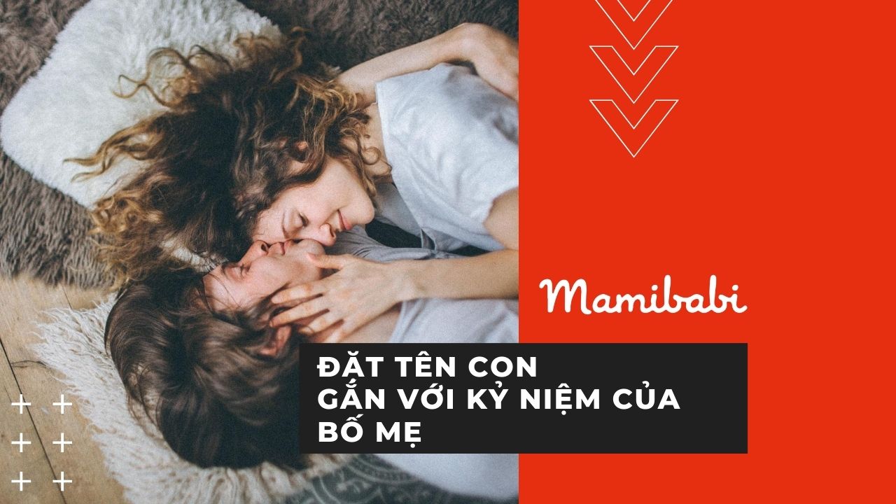 Bộ sưu tập tên đẹp nhất năm 2021 ba mẹ nên biết