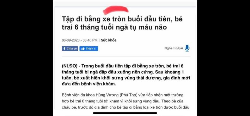 HIỂM HỌA XE TRÒN

Xe tròn đã bị cấm ở Canada, ở Mỹ thì khuyến cáo không dùng vì nguy cơ gây tai nạn chết người, trẻ em chỉ biết đẩy đi mà không hề biết kiểm soát, nên sẽ lật nhào nếu va chạm vào chướng ngại vật gây chấn thuơng, thậm chí chết người. Nguy hiểm còn cao hơn khi chơi ngoài sân, trên vùng dốc hay cầu thang. 

Riêng ở Mỹ, trong năm 2014 có 2000 trường hợp cấp cứu do tai nạn liên quan tới xe tròn, 90% là chấn thương vùng đầu cổ, 1% bị vỡ xương sọ. Canada đã cấm tiệt xe này từ nằm 2014.

Ngoài ra xe tròn không làm mau biết đi mà còn làm chậm biết đi hơn. Tuy nhiên chưa có bằng chứng xe tròn làm tổn thương khớp háng hay gây chân vòng kiềng.

Trẻ ngồi xe tròn không hề học được cách giữ thăng bằng, là bước đầu tiên của học đi, cha mẹ quăng con vô chiếc xe, vừa là vú em vừa để tập đi, thật ra làm chậm lại quá trình tập đi mà còn gây nguy hiểm cho con.
Cách tốt nhất vẫn là cho trẻ tự chơi, nhiều tummy time.

Cách tập đi tốt nhất là cho trẻ lần đi với dụng cụ chắc chắn để bám như ghế nặng VỚI sự giám sát của cha mẹ hoặc trong tay của cha mẹ thân yêu.

Không cần phải bắt trẻ phải tập vltl từ 6 tháng để phát triển, leo trèo như lính đặc nhiệm, đó là một dạng bạo hành.

Cảnh báo thêm một lần nữa, khi nào rảnh sẽ viết về sự phát triển vận động của trẻ.

Dù ai nói ngã nói nghiêng
Lòng em vẫn quyết không mua xe tròn.