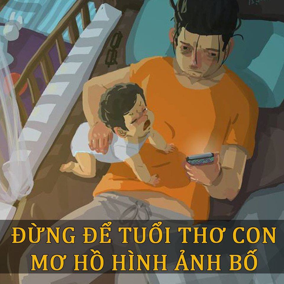 ĐỪNG ĐỂ TUỔI THƠ CON MƠ HỒ HÌNH ẢNH BỐ!

Trước khi đọc bài viết này, bạn hãy thử nhíu mày ngồi nhẩm lại: Hôm nay, hôm qua và hôm kia nữa, một ngày bạn dành bao nhiêu thời gian cho con?

Có khi nào bạn tắt ti vi, cất điện thoại, ngồi xuống chơi xếp hình cùng với con?

Có khi nào bạn dắt xe đạp ra ngõ, bảo con trèo lên và chúng ta sẽ đi một vòng?

Có khi nào bạn cùng trèo lên giường với con và đọc cho bé nghe một câu chuyện trước khi đi ngủ?

Có khi nào bạn hỏi con về chuyện ở lớp, ngồi tô màu cùng con, dắt con ra ngoài đi dạo, kể cho con nghe một câu chuyện cổ tích, lôi bóng ra sân đá cùng con, cùng con chơi trò xây nhà bằng chăn và gối, thơm và chúc con đi ngủ mỗi đêm…

Và lần gần nhất bạn nói cho con biết "Bố yêu con" là khi nào?

Tôi từng đọc được một dòng chia sẻ của một bà mẹ: “Thời này làm gì còn kiểu đọc truyện, tâm sự, rồi thơm trán, chúc ngủ ngon và đi ra ngoài, cái đó chỉ có trong truyện cổ tích mà thôi!”. Té ra ngày nào nhà tôi cũng làm như truyện cổ tích.

Tôi cũng từng biết có ông bố rất hùng hổ bình luận: “Cho nó ngủ từ 8 giờ thì có mà mất hết tuổi thơ!”. Nhưng tối nào bố cũng đi nhậu đến khuya, con ở nhà với ông bà trông bằng ti vi, điện thoại. Té ra đó là tuổi thơ.

Nhìn một vòng xung quanh, chắc không khó bắt gặp những gia đình mà bố mẹ, đặc biệt là các ông bố dành rất ít thời gian cho con. Phải chăng vì bố quá bận (bận cả việc lẫn bận những cuộc vui) hay vì bố cho rằng trách nhiệm của người đàn ông là kiếm tiền, nuôi con là chuyện của phụ nữ?

Tiền có thể mua được cho con ngôi nhà nhưng không mua được cho con mái ấm.

Tiền có thể mua cho con những bộ quần áo đẹp nhưng không mua được những buổi đi chơi có đủ cả gia đình.

Tiền có thể mua những món đồ chơi xịn nhưng không mua được một người bố ngồi cạnh cùng chơi với bé.

Tiền có thể mua được tất cả, ngoại trừ năm tháng con lớn lên mỗi ngày mà bố mẹ vô tình đã bỏ qua.

Bố ạ, nếu chưa thể dành được đủ thời gian cho con, vậy đừng vội làm bố.
Một đứa bé sống trong gia đình bình thường nhưng được bố mẹ quan tâm sẽ hạnh phúc hơn một thiếu gia nhí được giúp việc ru đi ngủ mỗi ngày.

Một nghiên cứu từ trường Đại học Newcastle (nằm trong top 20 trường xuất sắc nhất Vương Quốc Anh) đã chỉ ra rằng những đứa trẻ được bố tích cực quan tâm, dành thời gian và tham gia những hoạt động thường ngày sẽ có chỉ số IQ và sự phát triển vượt trội (bao gồm cả các kĩ năng lẫn nhận thức) hơn hẳn những bé thiếu thốn điều này.

Sự khác biệt về trí tuệ không chỉ tồn tại khi con chỉ là một đứa trẻ mà còn kéo dài đến khi con trưởng thành và ngoài 40 tuổi. Đồng nghĩa với việc, nếu bố dành nhiều thời gian hơn, con sẽ thông minh hơn.

Trong phương pháp Kubota, một phương pháp giáo dục hình thành trí tuệ sớm ở trẻ của Nhật Bản cũng đã khẳng định vai trò của bố quyết định không nhỏ trong sự giáo dục, phát triển và hình thành tính cách của bé sau này. Những đứa trẻ nhận được đủ sự quan tâm của bố sẽ luôn tích cực trong việc giao tiếp, học tập, khám phá và phát triển tư duy tốt hơn.

Ngược lại, nếu chỉ nhận được sự chăm sóc từ mẹ, trẻ có xu hướng nóng nảy, ương bướng và hay chống đối (đặc biệt là bé trai). Những đứa trẻ nhận được đầy đủ sự quan tâm và chăm sóc từ bố sẽ tiếp tục trở thành một người bố biết chia sẻ và lắng nghe trong tương lai.

Những ông bố cực kỳ, cực kỳ bận rộn kiếm tiền chắc cũng chẳng bao giờ có thời gian lướt facebook và đọc được bài viết này của tôi. Còn những ông bố khác, tôi nghĩ chẳng quá khó khăn để bạn dành 1 tiếng cho con mỗi ngày. Rồi bạn sẽ nhận thấy những điều còn tuyệt vời hơn cả những điều tuyệt vời.

Sẽ nhận ra em bé bé tí nhưng sẵn sàng khệ nệ vác cái ghế to đùng đặt cạnh để được đánh răng với bố.

Sẽ nhận ra cô con gái đã biết cho trứng đồ chơi lên chảo rán, cho gà đồ chơi vào nồi luộc mời bố ăn.

Sẽ nhận ra con trai mình có rất nhiều sách nhưng chưa quyển nào trong số đó mình từng đọc cho bé.

Và sẽ nhận ra mình hạnh phúc thế nào khi được đặt nụ hôn lên trán chúc con ngủ ngon.

Đôi khi bạn quá ngượng ngùng để nói câu “Bố yêu con" cho đến lúc nhận ra thì con đã quá lớn và vượt khỏi vòng tay của bố mẹ.

Hỡi các ông bố, hãy đặt điện thoại xuống và chơi với con, bởi bạn biết không THỨ TUYỆT VỜI NHẨT MÀ CHA MẸ NÀO, BẤT KỂ GIÀU NGHÈO, CŨNG CÓ THỂ DÀNH CHO CON CHÍNH LÀ THỜI GIAN CỦA MÌNH.

- Mẹ Tee -