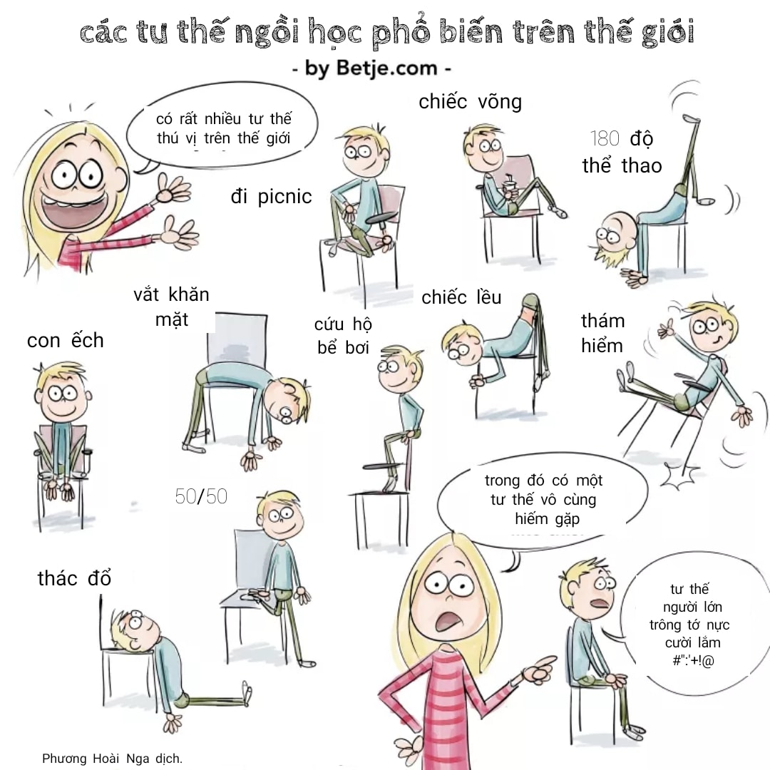 Ngồi yên một tư thế trong một thời gian dài, dù là để làm gì, cũng khá khó khăn đối với người lớn và nó thực sự rất khó khăn với trẻ em. Và phải thừa nhận rằng, ngồi họp trong tư thế mắc võng, và ngồi ăn với tư thế picnic thật là...yomost!

Có nhiều lý do vì sao một học sinh không ngồi trong tư thế "đúng chuẩn", nhưng cũng có thể là vì: đó là cách học của trẻ, thế thôi.