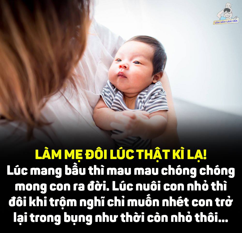 Làm mẹ nhiều lúc kì lạ vậy đó 😂😂