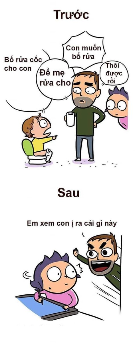 ĐÀN ÔNG TRƯỚC VÀ SAU KHI CÓ CON KHÁC NHAU THẾ NÀO?
Còn thiếu điều gì nữa các bame bổ sung đi 😝