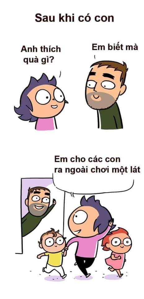 ĐÀN ÔNG TRƯỚC VÀ SAU KHI CÓ CON KHÁC NHAU THẾ NÀO?
Còn thiếu điều gì nữa các bame bổ sung đi 😝