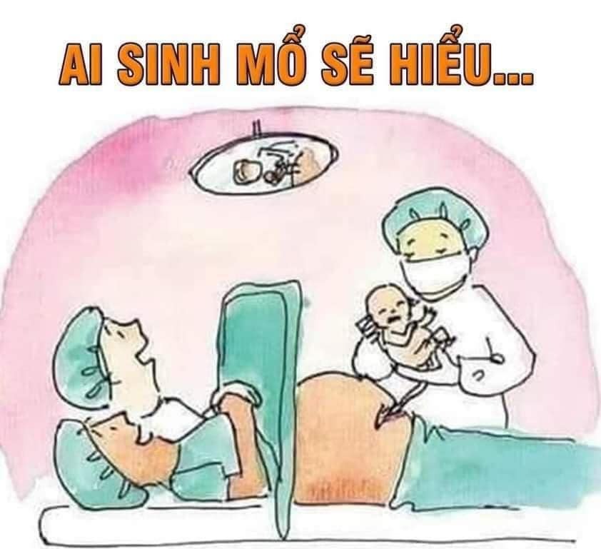 🌺AI SINH MỔ SẼ HIỂU

Là cảm giác 6 tiếng sau sinh nằm phòng hồi sức mà dài như thế kỷ 🙁

Là cái cảm giác vừa lo sợ, vừa trông được gặp con.

Là cảm giác cô đơn nằm trong phòng mổ

Cảm giác cứ sờ vào vết mổ như kiểu muốn tách ra nữa vậy

Rất sợ mùi bệnh viện - sợ phải thấy bệnh viện - vẫn còn ám ảnh luôn 😞 ..

Vào phòng mổ :

- Cởi bỏ quần áo, nằm dạng hai chân hai tay lên bàn .

- Bác sĩ làm các thủ tục thăm khám - Huyết áp, vệ sinh vùng bụng các kiểu

- Còng hết lưng ôm trọn bụng để tiêm gây tê, bác sĩ chọc đi chọc lại tủy sống mấy lần mới được.

- Cảm thấy mất cảm giác từ lưng xuống chân

Đầu vẫn hoàn toàn tỉnh táo

- Và bắt đầu nghe tiếng dao kéo rạch , mổ , xẻ 😩 cảm nhận đc từng lưỡi dao kéo lia trên thớ da thịt

- Bác sĩ đón con ra, nhẹ bẫng người !

- Phòng hồi sức lạnh ngắt như nhà ma. Rét run như lên cơn sốt 😥

Và dã man nhất là cái cơn đau sau mổ - khi hết gây tê - như muốn chết luôn đc - đau như đúng kiểu chết đi sống lại 😭

Vết mổ đau cho tới mãi sau này - lưng đau nhức - mũi gây tê ảnh hưởng thần kinh nên quên trước quên sau 😪 ai hiểu , ai thông cảm cho thì mừng không thì ăn chửi suốt ngày vì chứng đãng trí sau sinh

Chỉ có những người mẹ từng sinh mổ mới thấm thía thật sự...
