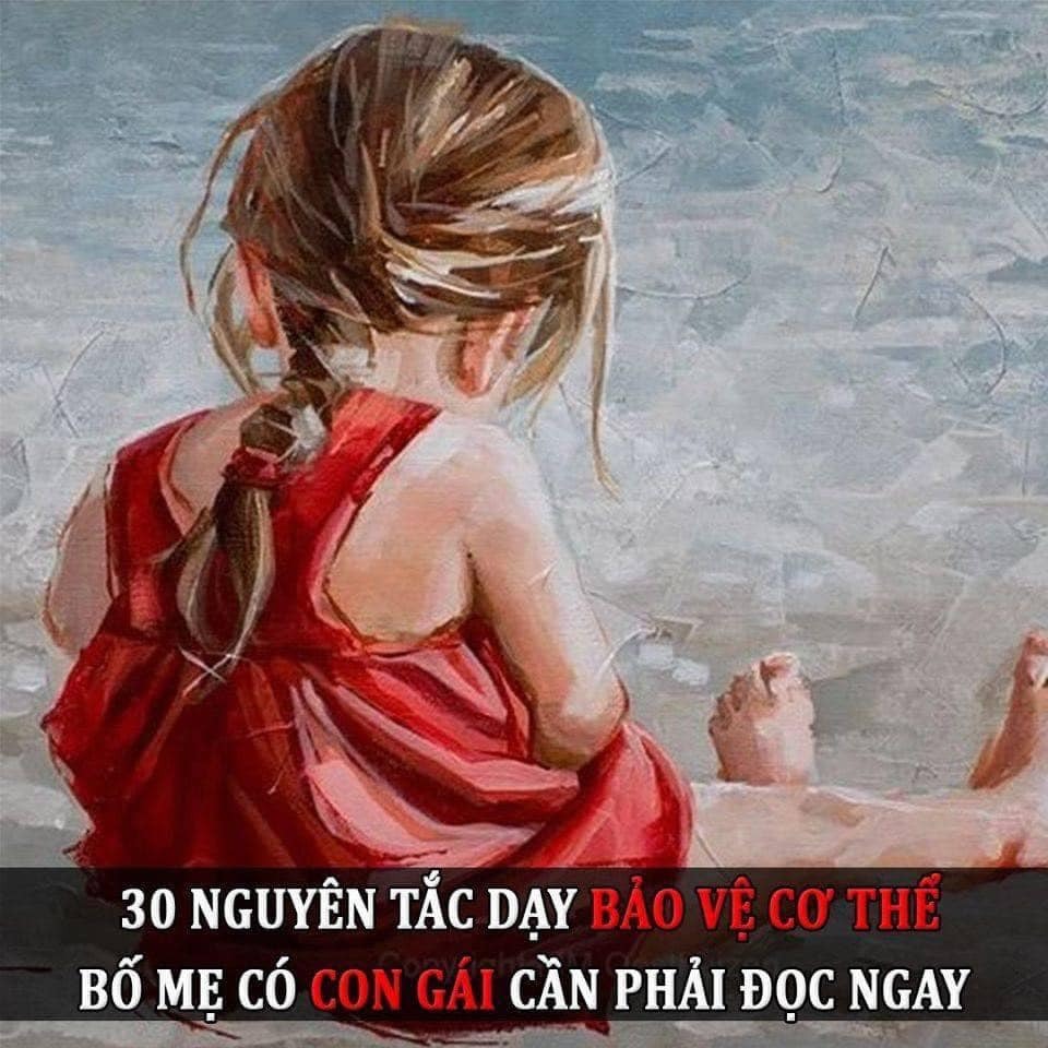 30 NGUYÊN TẮC BẢO VỆ CƠ THỂ MÀ BỐ MẸ CÓ CON GÁI CẦN PHẢI ĐỌC NGAY❗❗❗

1. Từ 2,5 - 3 tuổi trở lên khi con tự đi vệ sinh được, đưa ra nguyên tắc “KHÔNG NHÌN, NGÓ” con trong lúc đang đi vệ sinh để bé biết rằng đó cũng là một việc riêng tư cần được tôn trọng.

2. Nếu bố mẹ đi công tác phải để con ở nhà ông bà thì dặn CON SẼ CHỈ ĐƯỢC NGỦ CÙNG BÀ, không ngủ cùng ông hoặc thành viên nam khác (như chú, cậu...), dù là người thân thuộc. Và hôm sau đón con, bố mẹ nên hỏi “Tối qua con ngủ như thế nào?”

3. Tầm 3 tuổi trở đi, VIỆC TẮM RỬA CON CÓ THỂ TỰ LÀM ĐƯỢC. Con thường không tự kì được phần lưng phía sau thì bố mẹ có thể mua loại bông kỳ lưng dạng dài rất mềm có bán ở các siêu thị để con tự làm dần.

4. Khi tắm xong, bố mẹ dạy con về “CHỖ KÍN ĐÁO” để thay quần áo, không thay quần áo ở chỗ đông người, lộ thiên (như phòng khách, dù là người nhà đi chăng nữa).

5. KHÔNG AI ĐƯỢC PHÉP CHỤP ẢNH CÁC BỘ PHẬN KÍN của con.

6. Nhắc nhở con gái KHÔNG BAO GIỜ ĐƯỢC NGỒI TRONG LÒNG ai đó, kể cả chú/bác của mình, trong bất kỳ tình huống nào, đặc biệt khi con 3-4 tuổi trở lên.

7. Cần có GIỚI HẠN VÀ KIỂM SOÁT CON XEM TIVI, hoặc tốt nhất nên hạn chế. Bởi con có thể xem được những cảnh nhạy cảm trên tivi khi cùng xem với người lớn.

8. KHÔNG ĐI VỆ SINH Ở NƠI CÓ THỂ DỄ DÀNG NHÌN THẤY CÁC BỘ PHẬN KÍN của con. Nhiều bố mẹ thường có thói quen con buồn tè là cho giải quyết ngay vỉa hè... Cách đó khiến con không ý thức được rằng việc đi tiểu tiện đúng nơi cũng là trân quý và giúp bảo vệ bản thân.

9. Mua nhiều sách truyện cổ tích cho con thì cũng nên MUA NHIỀU SÁCH, TRUYỆN, TÀI LIỆU THAM KHẢO VỀ CƠ THỂ NGƯỜI, GIÁO DỤC GIỚI TÍNH VÀ CÁCH BẢO VỆ BẢN THÂN. Không chỉ bố mẹ đọc mà còn định hướng, hướng dẫn cho con.

10. KHÔNG ĐỂ BẤT KỲ NGƯỜI LỚN NÀO GỌI CON LÀ VỢ HOẶC CHỒNG. Trẻ con thường thích chơi trò giả đóng vai, nhưng với cách gọi như này giữa người lớn - trẻ con thì không được và đôi khi lại tiềm ẩn những rủi ro.

11. Khi con tham gia các hoạt động vui chơi ngoài trời, hoặc tập thể thao, dạy con tránh MẶC TRANG PHỤC HỞ HANG HOẶC DỄ LÀM LỘ CƠ THỂ.

12. TRÒ CHUYỆN VỚI CON MỖI NGÀY sau khi đi học về. Nếu con có sự khác biệt (ít nói hơn, rụt rè...) hãy cố gắng thấu hiểu để tìm ra nguyên nhân.

13. Khi thay đồ bố mẹ cũng cần có nguyên tắc KHÔNG THAY ĐỒ TRƯỚC MẶT CON

14. DẠY CON NÓI KHÔNG. Đặt ra các tình huống và chơi trò chơi giả định, xem con sẽ phản ứng/trả lời như nào. Ví dụ: Đặt tình huống hôm nay con đi công viên, các bạn đang xếp hàng vào xem thì bạn nam phía sau giựt váy, con sẽ làm như thế nào?. Hôm nay cả nhà đi siêu thị, có một chú đứng gần con và đặt tay lên vai con, con sẽ làm gì nhỉ?....

15. Không CHÊ các nhược điểm cơ thể con, dù chỉ là câu nói đùa.

16. Hiểu và KIỂM SOÁT NỘI DUNG CÁC CUỐN TRUYỆN định mua cho con. Bố mẹ có thể đọc qua để chắc chắn rằng không có từ ngữ hoặc hình ảnh nhạy cảm.

17. Rủ CẢ GIA ĐÌNH VÀO CUỘC TRONG VIỆC NUÔI DẠY VÀ GIÁO DỤC CON. Cùng nhau chia sẻ các kiến thức, bài báo, cuốn sách về giáo dục, nuôi dạy con, không chỉ giữa vợ chồng mà với cả ông bà.

18. Nếu con đã nói KHÔNG mà ai đó vẫn có hành động “phạm quy” thì dạy con hét thật to, chạy ra chỗ khác, hoặc cắn. Hoặc nếu là bạn bè cùng lứa mà con nhắc bạn không nghe và còn tiếp tục thì hãy đẩy bạn ra.

19. Dạy con KHÔNG HAM QUÀ, ĐÒI ĐỒ CHƠI, MÊ KẸO BÁNH, KHÔNG NHẬN BẤT CỨ THỨ GÌ NGƯỜI LẠ ĐƯA CHO (khi không có bố mẹ hoặc người thân ở đó).

20. Dạy con GỌI ĐÚNG TÊN CẢM XÚC như sợ, buồn, lo lắng... Điều này khá quan trọng vì khi trẻ biết diễn tả cảm xúc bằng tên gọi cụ thể sẽ giúp bố mẹ “phát hiện” ra nhiều điều sau đó.

21. GỌI ĐÚNG TÊN BỘ PHẬN CƠ THỂ vì nếu lỡ có sự vụ xảy ra, khi trình báo và lấy lời khai, việc nói không chính xác tên bộ phận cơ thể sẽ giúp “hung thủ” trốn tránh.

22. NHẬN DIỆN CÁC DẤU HIỆU KHÔNG AN TOÀN TỪ SỚM. Cơ thể con sẽ phát ra các tín hiệu để con biết khi nào đang trong tình trạng hoặc cảm xúc “không an toàn” để tránh xa hoặc lại gần người quen như: con thấy run, con thấy vã mồ hôi, tim đập nhanh....

23. Đưa ra list các “ĐỤNG CHẠM TỐT - ĐỤNG CHẠM XẤU” và trao đổi với con thường xuyên. Ví dụ: Những cái hôn âu yếm của bố mẹ là TỐT. Nhưng nếu HÔN từ 1 người lạ là XẤU...Và cùng con trao đổi xem đụng chạm nào là xấu, đụng chạm nào là tốt bằng các câu hỏi “Theo con, có người sờ vào... thì là tốt hay xấu nhỉ?....

24. KHÔNG POST ẢNH “HỞ” CỦA CON lên mạng xã hội, đặc biệt khi con đã trên 2 tuổi. Giữ an toàn trên facebook cũng là tăng sự an toàn ngoài đời thực.

25. Chú ý CHỌN ĐỒ LÓT cho con. Tùy văn hóa mỗi nơi mà các bé gái nên mặc đồ lót từ 2 hay 3 tuổi trở lên nhưng khi mua đồ lót, chú ý chọn đồ cho phù hợp với vóc dáng của con. Với các bé gái từ 2-4 tuổi mà dáng người mảnh mai thì bố mẹ nên chọn dạng quần đùi cotton ngang sẽ vừa kín đáo, vừa đảm bảo thoáng mát.

26. Chú ý DẤU HIỆU SINH LÝ CỦA CON. Ngoài các dấu hiệu bất thường về mặt cảm xúc, bố mẹ nên để ý các hành động “lạ”, bất thường như: con hay đặt tay vào chỗ kín, con chơi các trò “người lớn” với búp bê, gấu bông...

27. KHUYẾN KHÍCH CON CHIA SẺ BÍ MẬT VỚI BỐ MẸ. Để làm được điều đó, bố mẹ phải là người thường xuyên tương tác, trò chuyện, kiên nhẫn và thấu hiểu con.

28. KHÔNG POST ẢNH HỎI HAN VỀ CHỖ KÍN của con lên mạng xã hội. Nếu có vấn đề gì về cơ thể, liên quan sức khỏe: 1. Đi bác sĩ; 2. Google tra cứu thông tin trên trang uy tín; 3. Mua sách tham khảo, 4. Post hỏi dưới dạng text, 5. Hỏi ý kiến những người thân quen có kinh nghiệm.

29. LẶP LẠI VIỆC GIÁO DỤC VÀ NHẮC CON. Sẽ có lúc con lỡ quên nên thi thoảng bố mẹ nói chuyện lại với con, nhắc lại con những điều lưu ý trên để “thuộc bài” thật kỹ thật sâu.

30. BỐ MẸ CẬP NHẬP THÔNG TIN THEO TỪNG MỐC PHÁT TRIỂN CỦA CON để có định hướng phù hợp. Ví dụ khi con bước vào tuổi teen thì phải dạy con các vấn đề lớn hơn như truy cập internet an toàn, chuyện về bao cao su...
<<<>>>
Nguồn: St