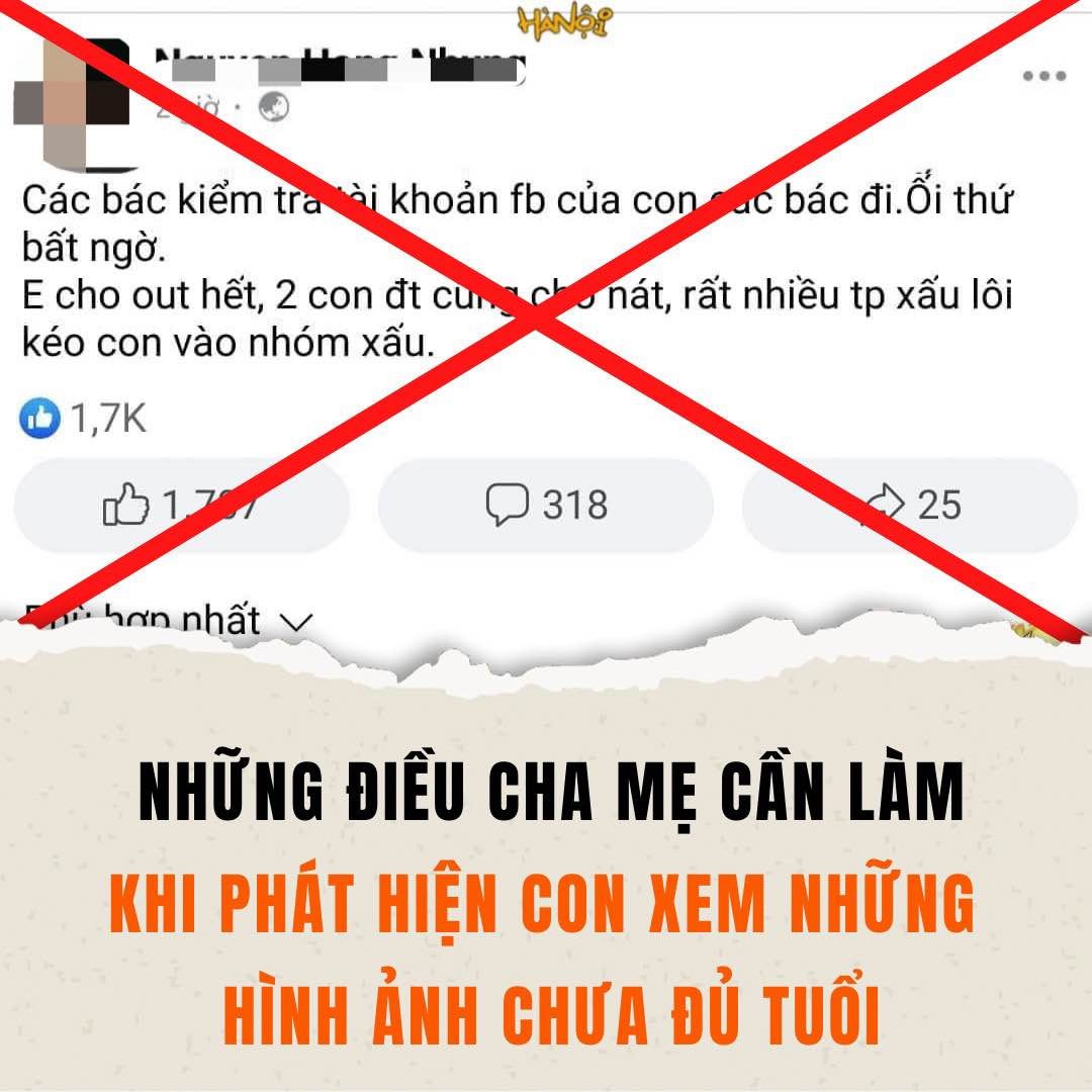 NUÔI DẠY 1 ĐỨA TRẺ LÀ CẢ MỘT QUÁ TRÌNH GIAN NAN
MONG CÁC BẬC PHỤ HUYNH HÃY SÁNG SUỐT HƠN KHI DẠY BẢO CON TRẺ!

Mới đây, vụ việc một người vợ của một nghệ sĩ nổi tiếng đã có bài đăng trên MXH thể hiện sự bức xúc của mình khi kiểm tra điện thoại con và thấy những hình ảnh ph.ản c.ảm.

Người phụ nữ đã ngay lập tức đ.ập điện thoại con và đăng bài cảnh báo các bậc phụ huynh khác hãy kiểm tra tài khoản FB của con mình.

Dẫu biết bậc làm cha làm mẹ khi gặp phải trường hợp đó cũng đều rất sốc và không thể bình tĩnh được nhưng phần lớn CĐM lại không đồng ý với quan điểm và cách làm của người mẹ trong công chuyện!

Độ tuổi tiếp xúc với nội dung khiêu d.âm ngày càng trẻ hoá với độ tuổi trung bình là khoảng 10 tuổi. Đã có trường hợp các trẻ 7 và 8 tuổi đã tiếp xúc với phim đ.en. Và không phải mọi trường hợp là do con bạn cố tình tìm kiếm phim đ,en hay những hình ảnh đ.ồi tr,ụy, có thể con bạn tình cờ thấy hoặc lỡ nhấn vào quảng cáo. Dù là lí do nào đi nữa, mong khi gặp phải tình huống tương tự, các bậc làm cha mẹ cần lưu ý 6 điều sau để hiểu con và thông cảm hơn cho con mình:

✅ Hãy bình tĩnh:
Sau khi bị phát hiện, con bạn có thể cảm thấy xấu hổ, khó chịu hoặc sợ hãi. Đây là điều mà mọi đứa trẻ đều sẽ cảm thấy nhưng việc bạn phản ứng ra sao có thể tạo ra sự khác biệt lớn. Thay vì khiến con cảm thấy như con đã làm sai điều gì đó hoặc đã thực hiện hành vi nào đó rất nghiêm trọng, hãy đảm bảo bạn tiếp cận con một cách bình tĩnh. Điều này sẽ giúp họ cảm thấy thoải mái hơn khi cởi mở và lắng nghe.

✅ Nghiêm túc lắng nghe:
Nếu con bạn vô tình xem được những nội dung người lớn, hãy bảo con kể cho bạn nghe về cách con tìm thấy nội dung đó trên thiết bị của con. Điều này sẽ giúp bạn biết cách cải thiện các biện pháp bảo mật.
Hãy tìm hiểu xem con đã xem ở đâu, ai (nếu có) đã chỉ cho con bạn xem, bạn bè con có bàn tán về việc này không và con bạn cảm thấy thế nào khi nhìn thấy những hình ảnh đó. Hãy nhớ rằng, mục tiêu là cố gắng hiểu con, chứ không phải là tìm cách khiển trách chúng.

✅ Đảm bảo với con bạn rằng con sẽ không bị la mắng
Không nên trách phạt con bạn. Điều này sẽ làm tổn hại đến mối quan hệ của bạn và con, làm giảm khả năng con bạn sẽ tìm đến bạn về những vấn đề rắc rối trong tương lai. Đừng lấy thiết bị của con ngay lập tức vì con sẽ cảm thấy chúng bị trừng phạt. Hãy bình tĩnh và cho con biết chúng sẽ không gặp rắc rối.

✅ Nói về cảm giác của con:
Bạn cũng có thể sử dụng điều này như một cơ hội để dạy con về tình cảm thân mật thực sự: rằng một mối quan hệ tôn trọng bao gồm cả tình d.ục khi cả hai đối tác đồng ý trước những gì đang xảy ra và cảm thấy hài lòng về điều đó. Bên cạnh đó, nhấn mạnh với con rằng những gì con nhìn thấy trên phim ảnh không phải là thật.
Con bạn đang ở tuổi dễ bị tác động bởi những gì con thấy và tiếp xúc với thế giới bên ngoài vì các tế bào thần kinh phản chiếu trong não đang phát triển. Các tế bào thần kinh này đóng vai trò quan trọng trong cách con học. Con bạn phần lớn học là do bắt chước, với các tế bào thần kinh phản chiếu tham gia vào quá trình quan sát những gì người khác làm và bắt chước những hành vi đó.

✅ Giải thích tại sao phim ảnh đ.ồi tr.ụy lại có hại cho con:
Sau khi lắng nghe những cảm xúc của con, bạn cũng có thể chia sẻ nội dung như nói với con bạn những gì phù hợp và không phù hợp để con bạn xem, nội dung khiêu d.âm gây hại cho con bạn như thế nào và dạy con bạn những tác động tiêu cực của nội dung khiêu d.âm như:
- Nội dung khiêu d.âm bình thường hóa tác hại tình dục: Nội dung khiêu d.âm bình thường hóa tác hại tình dục bằng cách miêu tả mối quan hệ thiếu tình cảm giữa các đối tác, quan hệ tình d.ục không được bảo vệ, và trong một số trường hợp, b.ạo lực và c.ưỡng h.iếp.
- Nội dung khiêu d.âm khiến con bạn trở nên hung hăng đối với phụ nữ: Sự hung hăng và b.ạo l.ực đối với phụ nữ được tìm thấy trong hầu hết các nội dung khiêu d.âm phổ biến có thể dạy con bạn (đặc biệt là các bé trai) rằng hành vi gây hấn đối với phụ nữ được xã hội chấp nhận và chấp nhận là thù đ.ịch đối với phụ nữ.
- Nhận thức tiêu c.ực về hình ảnh c.ơ th.ể: Nhiều trẻ vị thành niên trong cuộc nghiên cứu định tính cho rằng nội dung khiêu d.âm thực sự tác động tiêu cực đến cách nhận thức về cơ thể của họ. Đối với các bé trai, điều này chủ yếu xoay quanh kích thước d.ư.ơ.ng v.ật, mặc dù một số cũng cho biết họ cảm thấy lo lắng về việc không đủ cường trắng và cơ bắp để thu hút các bạn nữ.

✅ Sử dụng công cụ lọc nội dung độc hại:
Để đảm bảo môi trường mạng của con bạn được an toàn và lành mạnh hơn, bạn nên cân nhắc sử dụng thêm công cụ lọc nội dung online để ẩn đi 15 loại nội dung độc hại trên Internet.