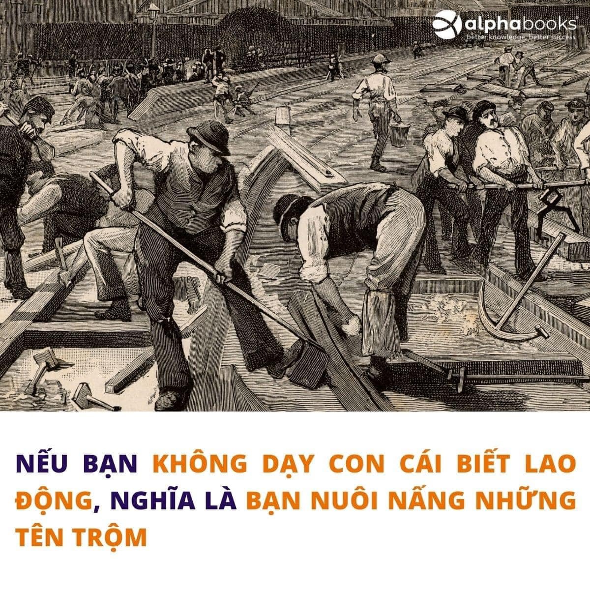 NẾU BẠN KHÔNG DẠY CON CÁI BIẾT LAO ĐỘNG, NGHĨA LÀ BẠN ĐANG NUÔI NẤNG NHỮNG TÊN TRỘM

Từ ngàn xưa, ai cũng nhất trí rằng bạn không thể đạt được một điều gì đó mà không bỏ ra cái gì. Những người làm việc trong chính phủ, trong lĩnh vực giáo dục, tôn giáo, công nghiệp và trong mọi lĩnh vực của cuộc sống đều đồng ý rằng chẳng có bữa trưa nào miễn phí. Triết lý hay nhất trên thế giới sẽ không có ý nghĩa gì hết nếu bạn không làm việc. Giáo dục và động lực tạo ra rất nhiều nền tảng, nhưng chúng sẽ không phát huy được tác dụng nếu bạn không làm việc. Thật tình cờ, chúng lại là là những sự thật của cuộc sống.

Ngay cả Adam và Eva cũng phải trông nom Vườn Địa đàng. Ngay thuở ban sơ, họ đã được sắp xếp ở đó để làm việc. Chúng ta cần bắt đầu dạy con trẻ về những sự thật của việc lao động sớm. Ngày nay, chúng ta thường mong đợi con mình hoàn thành mọi việc, nhưng sau đó chúng ta lại thay đổi và cho chúng mọi thứ. Vì thế, chúng không cần tự mình đạt được bất kỳ điều gì trong cuộc sống. Có một câu ngạn ngữ Do Thái cổ nói rằng nếu bạn không dạy con cái biết lao động, nghĩa là bạn nuôi nấng những tên trộm. Tôi tin rằng câu ngạn ngữ này có một giá trị nhất định.

Chúng ta cần dạy con cái chúng ta điều này thật sớm, và chính chúng ta cũng phải tự học bài học này: bạn không bao giờ làm việc cho ai khác. Không bao giờ. Người khác có thể viết séc và ký tên vào tấm sách cho bạn. Nhưng sự thật là, bạn làm việc cho chính mình, vì bạn là người cuối cùng quyết định số tiền họ viết vào tấm séc. Chúng ta cần hiểu được điều đó, và phải dạy nó cho con cái chúng ta, các bạn học sinh - mầm non thế hệ mới.

Mỗi công việc là một bức chân dung tự họa của người đã vẽ nó. Giống như việc người họa sĩ vẽ chân dung ký tên lên tác phẩm của mình, chúng ta cũng nên để lại dấu ấn trên bất kỳ tác phẩm nào của mình, hay trên mọi tác phẩm bằng sự xuất sắc của chúng ta. Khi bạn làm nhiều hơn những gì bạn được trả, cuối cùng bạn sẽ được trả nhiều hơn cho những gì bạn làm.