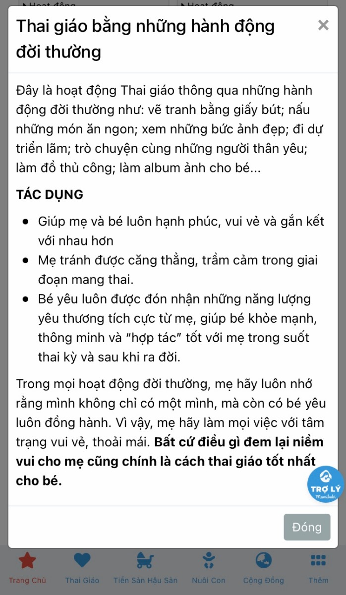 CÁCH THAI GIÁO DỄ NHẤT DÀNH CHO NHỮNG MẸ CHƯA TỪNG BIẾT VỀ THAI GIÁO

Trong quá trình tư vấn, Mamibabi nhận được khá nhiều câu hỏi của các mẹ về việc: Thai giáo là gì ạ? Em chưa biết gì về thai giáo thì phải làm gì ạ? Mình cần bắt đầu từ đâu?... 

Đối với những mẹ chưa từng tìm hiểu về thai giáo, cách dễ nhất để các mẹ thai giáo cho con là cài app Mamibabi và sử dụng tài khoản VIP Mom theo hướng dẫn: 

https://mamibabi.com.vn/thaigiao 

Tại Việt Nam, Mamibabi là một trong số rất ít app “cầm tay chỉ việc” giúp các mẹ thai giáo cho con dễ dàng. 

Khi cài app, mẹ sẽ thấy mỗi ngày Mamibabi hiển thị hơn 10 hoạt động thai giáo cho bé như đọc thơ, đọc truyện, hát karaoke, tưởng tượng, yoga, trò chuyện… Mẹ chỉ cần bấm vào hoạt động đó, màn hình sẽ hiển thị nội dung mẹ cần đọc. Ngoài ra, mỗi hoạt động có thêm nút “Hướng dẫn”, mẹ bấm vào nút sẽ biết được tác dụng của hoạt động thai giáo và cách thực hiện hoạt động đó. Thật dễ dàng phải không ạ? 

Sử dụng tài khoản VIP Mom của Mamibabi chính là cách dễ nhất để thai giáo cho con mỗi ngày. Sau khi cài app, nếu vẫn chưa dùng được, mẹ hãy bấm nút “Trợ lý” trên màn hình để được Mamibabi hỗ trợ, hoặc liên lạc với Mamibabi qua fanpage và chức năng hỏi đáp, Mamibabi rất sẵn lòng trợ giúp các mẹ!
