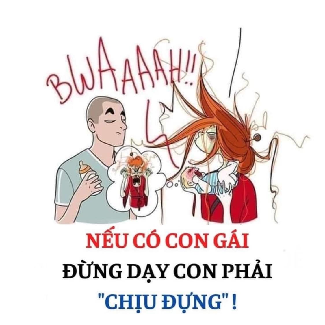 NẾU CÓ CON GÁI, ĐỪNG DẠY CON PHẢI CHỊU ĐỰNG!

1. Đừng dạy con chịu đựng, hãy dạy con NÓI LÊN CHÍNH KIẾN CỦA MÌNH

Nếu chỗ nào đối xử không tốt, con cứ việc rời đi. Con không có trách nhiệm phải sống và chịu đựng, chỉ vì con là PHỤ NỮ. Phụ nữ sinh ra không có bổn phận phải chịu đựng bất cứ điều gì.

2. Đừng dạy con, LÀM PHỤ NỮ LÀ KHỔ

Phụ nữ chỉ khổ khi con sống yếu đuối, quá dựa dẫm và chẳng có gì trong tay. Con hãy sống sao cho thoải mái, chăm sóc cơ thể mình sao cho thật xinh đẹp và khỏe mạnh.

3. Đừng dạy con chỉ học giỏi là được, hãy dạy con BIẾT CÁCH LÀM ĐẸP

Ngoại hình của phụ nữ lúc nào cũng vô cùng quan trọng. Nó là một đặc quyền. Hãy vừa giỏi giang, vừa xinh đẹp.

4. Đừng dạy con khiến đàn ông cung phụng, hãy dạy con KHIẾN HỌ TÔN TRỌNG MÌNH

Đừng nghĩ phụ nữ chỉ cần ngồi khóc là sẽ có người tới giúp. Hãy dạy con cách tự mình giúp mình trước, tự cứu lấy mình.

5. Đừng dạy con phải HY SINH, hãy dạy con biết VÌ AI XỨNG ĐÁNG

Hãy cho đi một cách xứng đáng. Nhưng đừng cho đi tất cả mọi thứ, con cũng phải chừa lại cho mình một đường lui.
cre: Sưu tầm