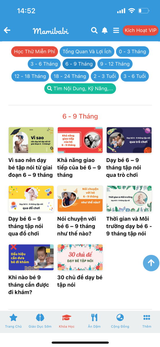 6 KHÓA HỌC DÀNH RIÊNG CHO MẸ CÓ CON 6 THÁNG TUỔI
 
6 tháng là bước ngoặt quan trọng với cả mẹ và bé bởi đây là thời điểm bé làm quen với việc ăn dặm. Nhiều mẹ chuẩn bị quay lại với công việc của mình nên tập dần cho bé sử dụng bình sữa. Đây cũng là giai đoạn nhiều bé bỗng “thay tính đổi nết” bởi những thay đổi về mặt sinh lý. Nhưng đây cũng là giai đoạn bé có những bước tiến về mặt vận động, giao tiếp, ngôn ngữ, nhận thức…
 
Dưới đây là 6 khóa học dành cho mẹ có con 6 tháng tuổi nhằm giúp bé phát triển tốt hơn ở giai đoạn này.
 
Ăn dặm VIP 3in1 https://mamibabi.com.vn/an-dam

Giáo dục sớm cho trẻ 6 – 9 tháng  https://mamibabi.com.vn/coursev2/2/khoa-hoc-giao-duc-som-cho-tre-0-2-tuoi

Cách nói chuyện với bé 6 – 9 tháng https://mamibabi.com.vn/coursev2/5/khoa-hoc-day-be-tap-noi-phong-ngua-cham-noi-cho-tre-tu-0-6-tuoi

Giáo dục não phải cho bé 0 – 6 tuổi https://mamibabi.com.vn/coursev2/4/khoa-hoc-giao-duc-nao-phai-theo-phuong-phap-shichida-sang-tao-va-thong-minh-dot-pha-cho-tre-tu-0-6-tuoi

Tuần khủng hoảng 2 năm đầu đời https://mamibabi.com.vn/interact/wonderweek

Luyện bú bình cho bé https://mamibabi.com.vn/interact/luyenbubinh
___________________________________
Mamibabi là ứng dụng thai giáo và giáo dục sớm duy nhất tại Việt Nam:
· Được sáng lập bởi chuyên gia thai giáo Phạm Ngọc Thắng, tác giả cuốn sách “Rủ chồng thai giáo”
· Được xây dựng theo hướng “1 tài khoản – ngàn nội dung”, bạn chỉ cần mua tài khoản VIP Mom 1 lần duy nhất để đọc hàng ngàn nội dung:
 
- Hơn 3000 hoạt động thai giáo giúp mẹ vui bé khỏe   https://mamibabi.com.vn/vip/info?mode=1
- Hơn 1000 bản nhạc thai giáo và karaoke thai giáo
- Hơn 1000 bài thơ và câu truyện thai giáo tiếng Anh, tiếng Việt, Ehon, audio
- Hơn 500 hoạt động giáo dục sớm cho bé từ 0 - 6 tuổi
- Hơn 300 món ăn dặm cho bé từ 6 tháng đến 2 tuổi  
- Thực đơn 280 ngày mang thai cho mẹ bầu  
- 43+ khóa học toàn diện và chuyên sâu dành cho mẹ bầu và bé 0 - 6 tuổi: https://mamibabi.com.vn/khoa-hoc