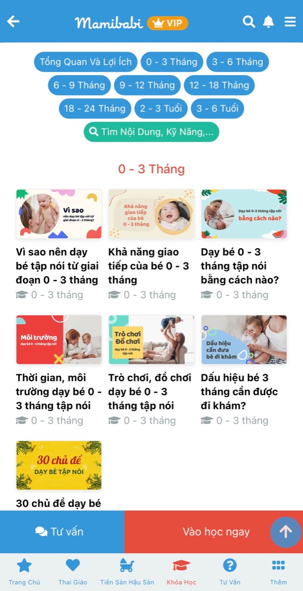 CHUỖI KHOÁ HỌC DẠY CON TẬP NÓI VÀ LÀM CHA MẸ CÓ GIÁ TỐT NHẤT TẠI VIỆT NAM

(Chỉ từ 449,000 - 899,000 đồng)

Đừng để con chậm nói mới dạy nói cho con.

Khoa học đã chứng minh ngay từ khi mang bầu, nếu mẹ dành nhiều thời gian trò chuyện, bé sẽ lắng nghe, cảm nhận và tương tác lại với mẹ. 

Tương tự, ngay khi bé ra đời, ba mẹ cần nói chuyện với bé mỗi ngày để lan toả tình yêu thương của mình đến bé, cũng như để não bộ của bé ghi nhận những ngôn từ đầu tiên. Rồi một ngày ba mẹ sẽ nhận ra rằng những từ mình đã từng nói đang được bé bập bẹ nói lại thật đáng yêu.

Mamibabi đã xây dựng khoá dạy bé tập nói theo tâm lý và sự phát triển của bé ở từng giai đoạn: 0-3 tháng, 3-6 tháng, 6-9 tháng, 9-12 tháng… Bên cạnh đó là kỹ thuật nói chuyện cùng bé để ba mẹ dễ dàng thực hiện. 

Ba mẹ có thể xem chi tiết khoá học Dạy con tập nói tại đây https://mamibabi.com.vn/coursev2/5/khoa-hoc-day-be-tap-noi-phong-ngua-cham-noi-cho-tre-tu-0-6-tuoi

Chỉ với 1 tài khoản VIP Mom duy nhất, ba mẹ có thể học được khoá Dạy con tập nói cùng 55 khoá học khác tại đây https://mamibabi.com.vn/khoa-hoc

Ba mẹ cũng sẽ xem thêm được hàng ngàn nội dung:

- Bảng theo dõi cân nặng 40 tuần cho mẹ https://mamibabi.com.vn/special/pregnancy_weight_gain
- Bảng theo dõi cân nặng 40 tuần cho bé https://mamibabi.com.vn/news/95/can-nang-va-chieu-dai-thai-nhi-theo-chuan-who-2021
- Đếm cử động thai mỗi ngày https://mamibabi.com.vn/baby/yogakick
- Hơn 3000 hoạt động thai giáo giúp mẹ vui bé khỏe https://mamibabi.com.vn/vip/info?mode=1
- Hơn 1000 bản nhạc thai giáo và karaoke thai giáo https://mamibabi.com.vn/nhac-thai-giao
- Hơn 1000 bài thơ và câu truyện thai giáo tiếng Anh, tiếng Việt, Ehon, audio https://mamibabi.com.vn/newscategory/15/truyen-thai-giao
- Hơn 500 hoạt động giáo dục sớm cho bé từ 0 - 6 tuổi https://mamibabi.com.vn/khoa-hoc#gds
Hơn 300 món ăn dặm cho bé https://mamibabi.com.vn/an-dam
- Thực đơn 280 ngày mang thai cho mẹ bầu https://mamibabi.com.vn/thai-giao-dinh-duong