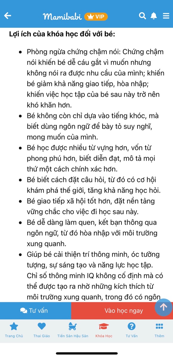 HỌC NGAY 61 BÀI “DẠY CON HỌC NÓI” CHO BÉ SƠ SINH ĐẾN 6 TUỔI

Chào tuần mới các mẹ và các bé!

Sáng nay khi thức dậy các mẹ đã gửi lời chào đến bé yêu của mình chưa?. Lời chào không chỉ báo hiệu ngày mới đã tới với bé mà còn là một cách giao tiếp giúp não bộ của bé “ghi chép” ngôn từ. 

Ngay khi bé sinh ra, bố mẹ hãy nói chuyện với bé mỗi ngày, trong mỗi hoạt động nhé. Khoá học “Dạy con học nói - Phòng ngừa chậm nói” của Mamibabi đã có sẵn 61 bài học ngắn giúp bố mẹ biết cách trò chuyện cùng con theo từng giai đoạn:

0-3 tháng
3-6 tháng
6-9 tháng
9-12 tháng
12-18 tháng
18-24 tháng
2-3 tuổi
3-6 tuổi

Chỉ với một tài khoản VIP Mom, mẹ có thể học toàn bộ 61 bài học ngắn trên cùng hàng ngàn nội dung khác tại Mamibabi:

- Hơn 500 hoạt động giáo dục sớm cho bé từ 0 - 6 tuổi https://mamibabi.com.vn/khoa-hoc#gds
- Hơn 300 món ăn dặm cho bé https://mamibabi.com.vn/an-dam
- Thực đơn 280 ngày mang thai cho mẹ bầu https://mamibabi.com.vn/thai-giao-dinh-duong
- Được tư vấn mọi vấn đề về mang thai và nuôi con https://mamibabi.com.vn/community
- 56 khoá học mang thai và nuôi con https://mamibabi.com.vn/khoa-hoc
- Hơn 1000 bài thơ và câu truyện tiếng Anh, tiếng Việt, Ehon, audio https://mamibabi.com.vn/newscategory/15/truyen-thai-giao
- Bảng theo dõi cân nặng 40 tuần cho mẹ https://mamibabi.com.vn/special/pregnancy_weight_gain
- Bảng theo dõi cân nặng 40 tuần cho bé https://mamibabi.com.vn/news/95/can-nang-va-chieu-dai-thai-nhi-theo-chuan-who-2021
- Đếm cử động thai mỗi ngày https://mamibabi.com.vn/baby/yogakick
- Hơn 3000 hoạt động thai giáo giúp mẹ vui bé khỏe https://mamibabi.com.vn/vip/info?mode=1
- Hơn 1000 bản nhạc thai giáo và karaoke thai giáo https://mamibabi.com.vn/nhac-thai-giao
—————————————————————
Mamibabi là ứng dụng thai giáo và giáo dục sớm duy nhất tại Việt Nam:
• Được sáng lập bởi chuyên gia thai giáo Phạm Ngọc Thắng, tác giả cuốn sách “Rủ chồng thai giáo”
• Được xây dựng theo hướng “1 tài khoản – ngàn nội dung”, bạn chỉ cần mua tài khoản VIP Mom 1 lần duy nhất để đọc hàng ngàn nội dung về nuôi dạy con.