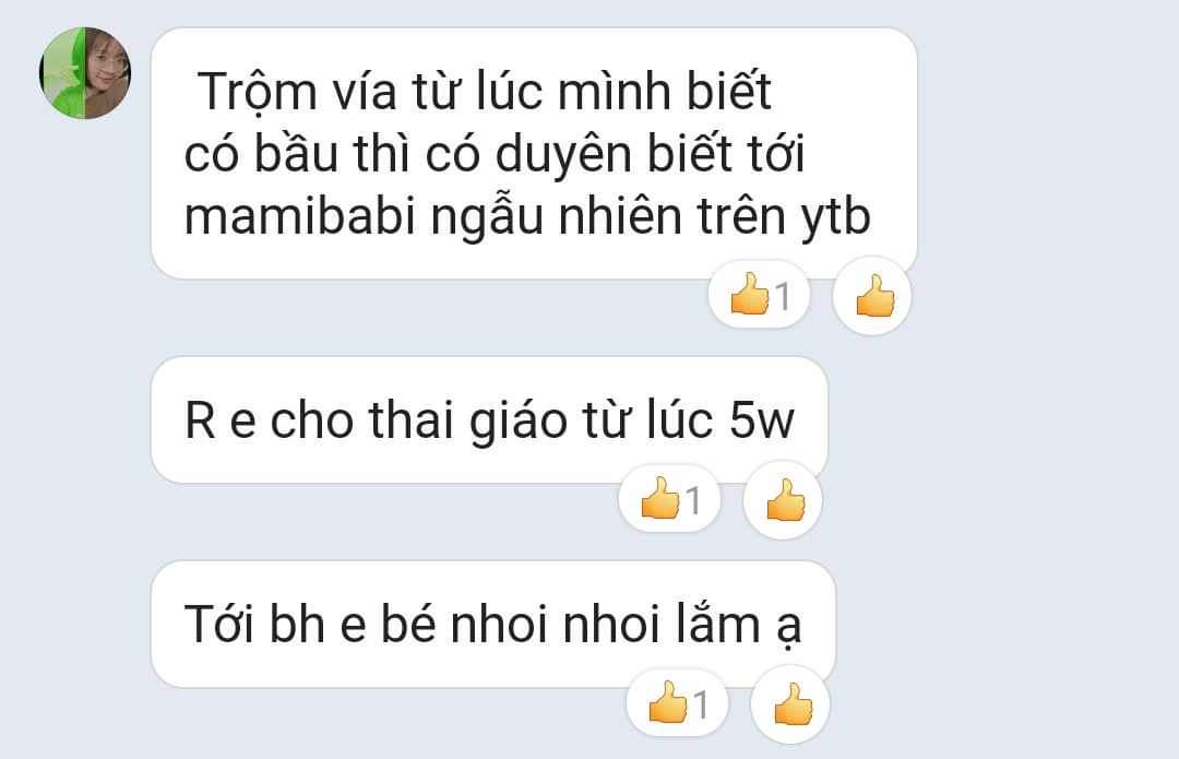 Thật vui khi đọc được những tin nhắn như thế này từ các khách hàng của Mamibabi. Bên mình khuyến khích các mẹ thai giáo cho con thật đều mỗi ngày mẹ nhé. Mỗi ngày 5-10 phút thôi cũng được, nhưng nên làm đều đặn hàng ngày.

Tại Mamibabi, các mẹ kích hoạt tài khoản “VIP Mom trọn đời” chỉ cần trả phí 899,000 đồng 1 lần duy nhất là dùng được trọn đời. Các mẹ dùng càng nhiều sẽ càng có lợi cho cả 2 mẹ con, Mamibabi không thu thêm bất cứ khoản nào khác. Bên mình mong muốn 899,000 các mẹ bỏ ra và cảm thấy thật sự xứng đáng. 

Dưới đây là một số thông tin về những tác dụng diệu kỳ của thai giáo, các mẹ tham khảo nhé:

Các bằng chứng kinh điển về tác dụng của thai giáo https://mamibabi.com.vn/news/1082/thai-giao-cho-con-nhung-bang-chung-kinh-dien-ve-tac-dung-cua-thai-giao

Tinh hoa thai giáo trên thế giới https://mamibabi.com.vn/news/632/tinh-hoa-thai-giao-the-gioi-me-viet-hay-hoc-ngay-keo-lo

Khoá học thai giáo 280 ngày yêu thương https://mamibabi.com.vn/thai-giao