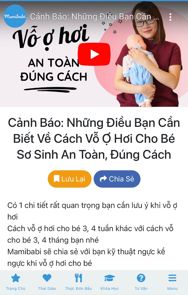 Dưới đây là video hướng dẫn cách vỗ ợ hơi an toàn và chi tiết nhất được thực hiện bởi Mamibabi. Tại đây, chúng tôi sẽ trả lời 10 câu hỏi thường gặp nhất nhằm giúp các mẹ vỗ ợ hơi hiệu quả và đúng cách cho con https://mamibabi.com.vn/video/play?id=49

-------------------------------------

Mamibabi là ứng dụng thai giáo, luyện EASY và giáo dục sớm duy nhất tại Việt Nam được sáng lập bởi tác giả Phạm Ngọc Thắng – tác giả của cuốn sách “Rủ chồng thai giáo” với phương châm “chi phí tốt nhất – quyền lợi nhiều nhất”. Mẹ chỉ cần đăng ký tài khoản “VIP Mom trọn đời” giá 899,000đ và nhận được các quyền lợi sau: 

+ Được tư vấn 1:1 mọi câu hỏi về mang thai và nuôi con https://mamibabi.com.vn/community 
+ Học 80 khóa học ngắn về mang thai https://mamibabi.com.vn/khoa-hoc?mode=1
+ Học 40 khóa học ngắn về chăm sóc trẻ sơ sinh và nuôi con https://mamibabi.com.vn/khoa-hoc?mode=2