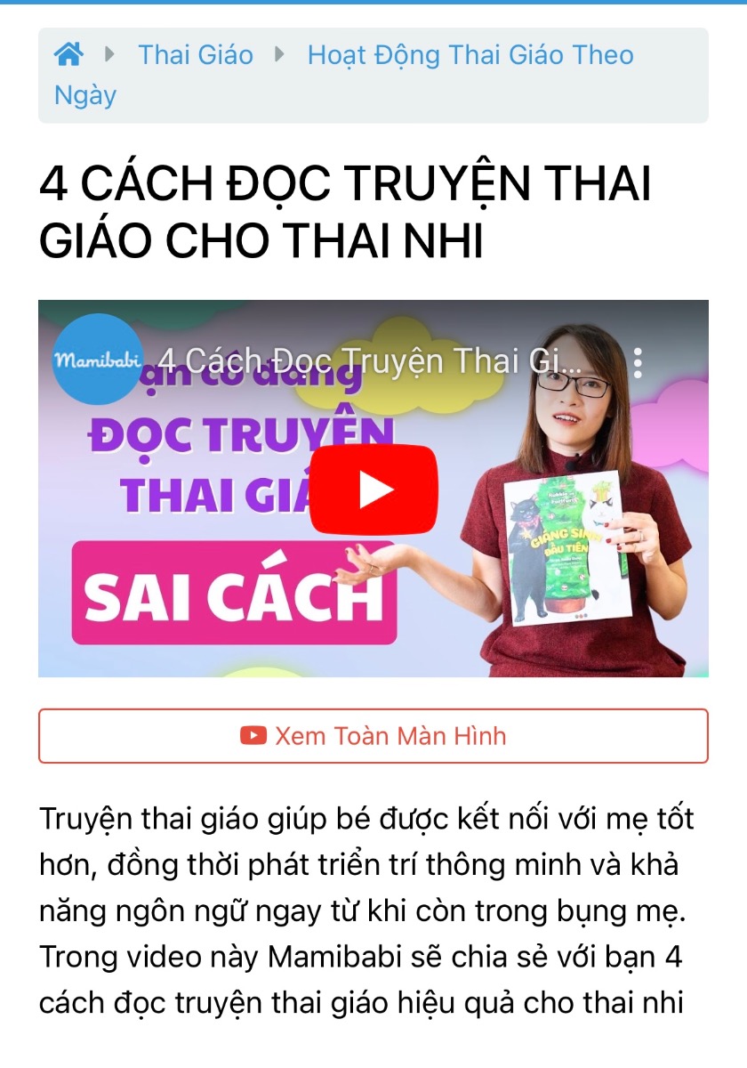 Truyện thai giáo luôn là một trong những chủ đề được các mẹ quan tâm nhiều nhất tại Mamibabi. Dưới đây là 4 cách đọc truyện thai giáo giúp mẹ và bé kết nối với nhau được nhiều nhất, giúp bé phát triển ngôn ngữ và tư duy ngay từ khi còn trong bụng mẹ https://mamibabi.com.vn/fetal/aditem?id=42 

-------------------------------------

Mamibabi là ứng dụng thai giáo, luyện EASY và giáo dục sớm duy nhất tại Việt Nam được sáng lập bởi tác giả Phạm Ngọc Thắng – tác giả của cuốn sách “Rủ chồng thai giáo” với phương châm “chi phí tốt nhất – quyền lợi nhiều nhất”. Mẹ chỉ cần đăng ký tài khoản “VIP Mom trọn đời” giá 899,000đ và nhận được các quyền lợi sau: 

+ Được tư vấn 1:1 mọi câu hỏi về mang thai và nuôi con https://mamibabi.com.vn/community 
+ Học 80 khóa học ngắn về mang thai https://mamibabi.com.vn/khoa-hoc?mode=1
+ Học 40 khóa học ngắn về chăm sóc trẻ sơ sinh và nuôi con https://mamibabi.com.vn/khoa-hoc?mode=2