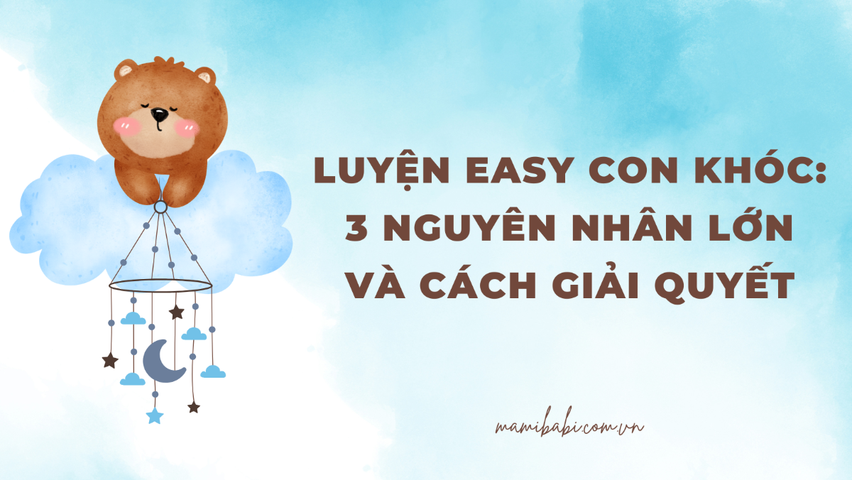 Luyện EASY con khóc là một trong những “nỗi sợ hãi” lớn nhất của các mẹ khi quyết định áp dụng phương pháp này. Trong bài viết dưới đây, Mamibabi sẽ chia sẻ với mẹ những nguyên nhân khiến luyện EASY con khóc và cách giải quyết https://mamibabi.com.vn/news/2191/luyen-easy-con-khoc-3-nguyen-nhan-lon-va-cach-giai-quyet

Nếu gặp khó khăn trong việc luyện EASY cho con, mẹ có thể gửi câu hỏi tới mục Tư vấn EASY https://mamibabi.com.vn/community?g=15 

-------------------------------------

Mamibabi là ứng dụng thai giáo, luyện EASY và giáo dục sớm duy nhất tại Việt Nam được sáng lập bởi tác giả Phạm Ngọc Thắng – tác giả của cuốn sách “Rủ chồng thai giáo” với phương châm “chi phí tốt nhất – quyền lợi nhiều nhất”. Mẹ chỉ cần đăng ký tài khoản “VIP Mom trọn đời” giá 899,000đ và nhận được các quyền lợi sau: 

+ Được tư vấn 1:1 mọi câu hỏi về mang thai và nuôi con https://mamibabi.com.vn/community 
+ Học 80 khóa học ngắn về mang thai https://mamibabi.com.vn/khoa-hoc?mode=1
+ Học 40 khóa học ngắn về chăm sóc trẻ sơ sinh và nuôi con https://mamibabi.com.vn/khoa-hoc?mode=2